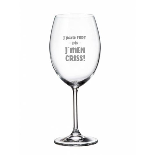Verre à Vin – J’parle Fort Pis J’m’en Criss!